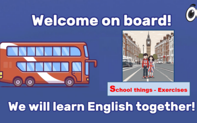 School things – Exercises – Welcome on board – We will learn english together