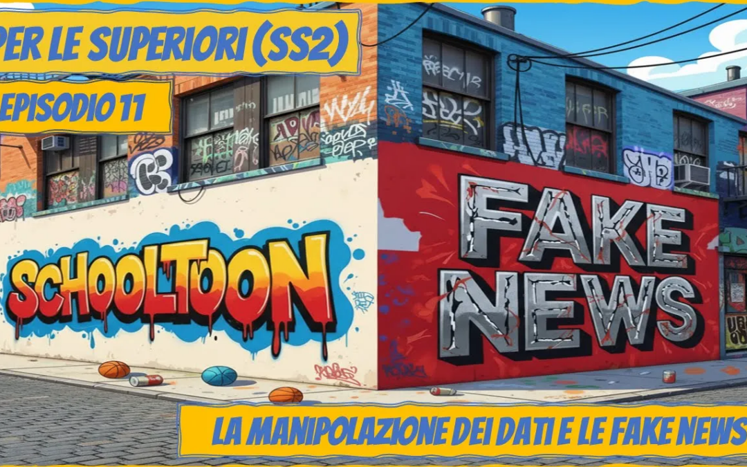 Manipolazione dei dati e fake news – Episodio 11